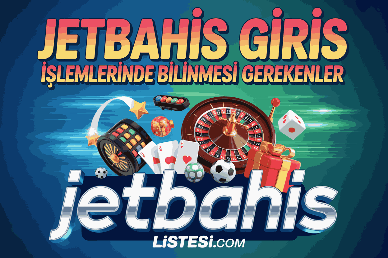 Jetbahis Giris İşlemlerinde Bilinmesi Gerekenler