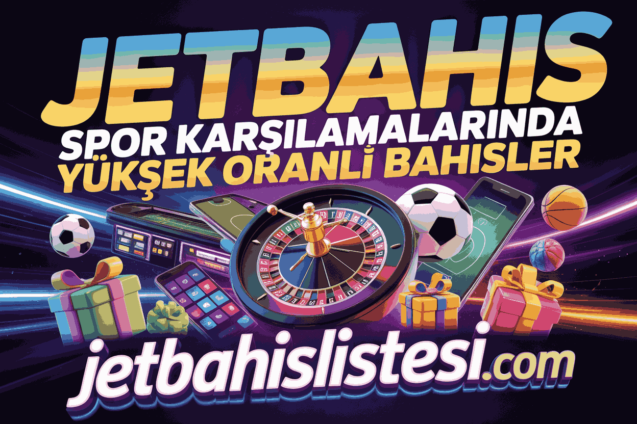 Jetbahis Spor Karşılaşmalarında Yüksek Oranlı Bahisler