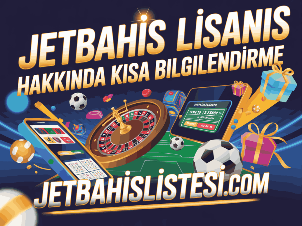 jetbahis bahis lisansi hakkinda kisa bilgilendirme