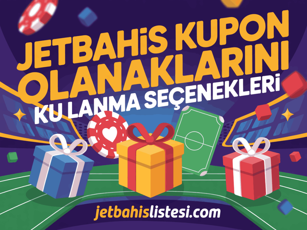 jetbahis kupon olanaklarini kullanma secenekleri