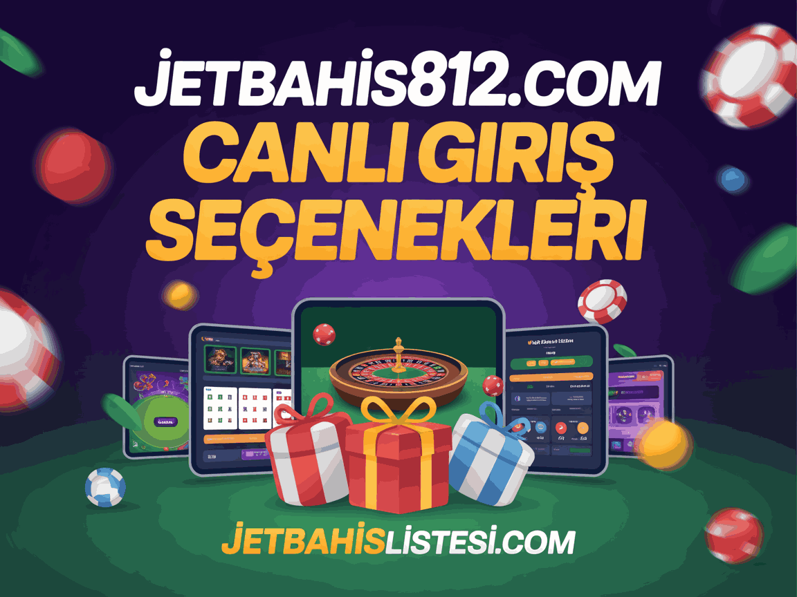 Jetbahis812.com Canlı Giriş Seçenekleri