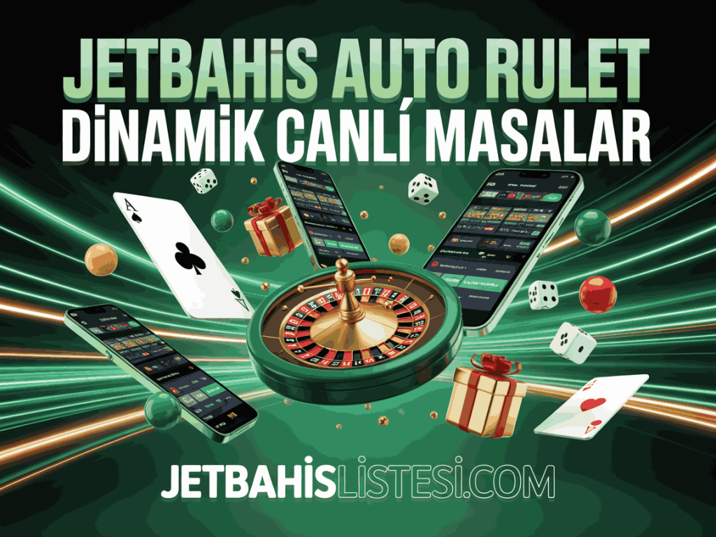 jetbahis auto rulet dinamik canli masalar