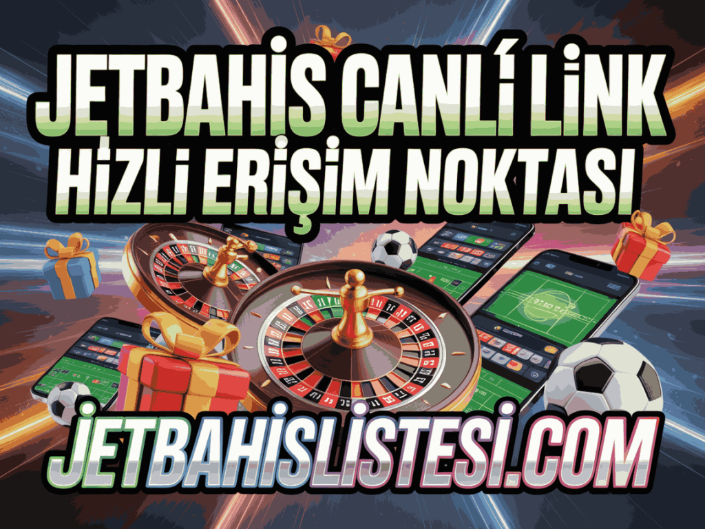 jetbahis canli link hizli erisim noktasi