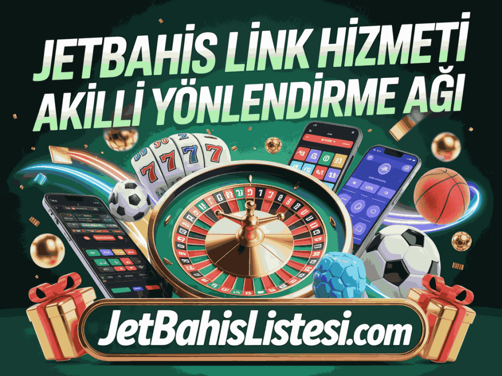 jetbahis link hizmeti akilli yonlendirme agi